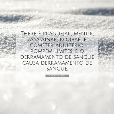 Picture 07 - Oséias 4:2 BSL - There é praguejar, mentir, assassinar, roubar, e - Bible Verse Picture