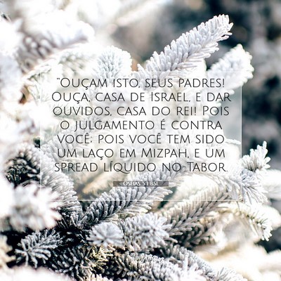 Picture 07 - Oséias 5:1 BSL - “Ouçam isto, seus padres! Ouça, casa de - Bible Verse Picture