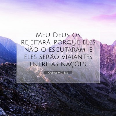 Picture 07 - Oséias 9:17 BSL - Meu Deus os rejeitará, porque eles não o - Bible Verse Picture