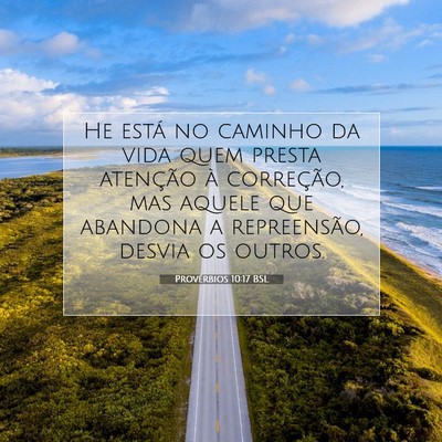 Picture 07 - Provérbios 10:17 BSL - He está no caminho da vida quem presta atenção - Bible Verse Picture