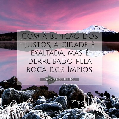 Picture 07 - Provérbios 11:11 BSL - Com a bênção dos justos, a cidade é exaltada, - Bible Verse Picture