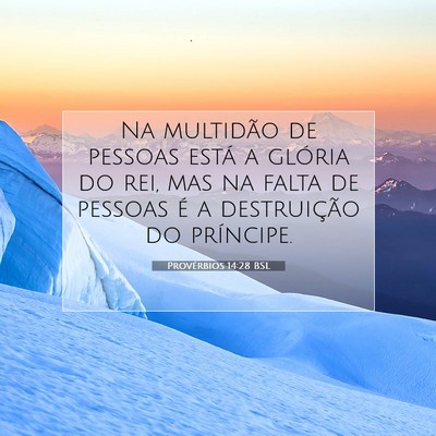 Picture 07 - Provérbios 14:28 BSL - Na multidão de pessoas está a glória do rei, - Bible Verse Picture