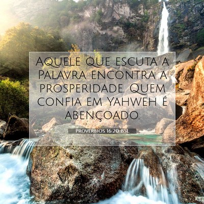 Picture 07 - Provérbios 16:20 BSL - Aquele que escuta a Palavra encontra a - Bible Verse Picture