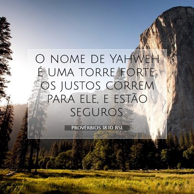 Picture 07 - Provérbios 18:10 BSL - O nome de Yahweh é uma torre forte: os justos - Bible Verse Picture