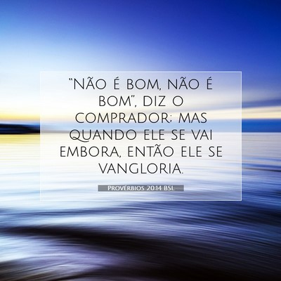 Picture 07 - Provérbios 20:14 BSL - “Não é bom, não é bom”, diz o comprador; - Bible Verse Picture
