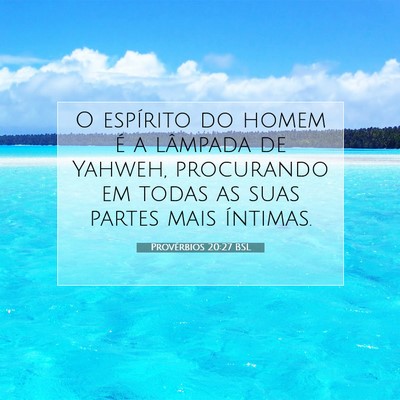 Picture 07 - Provérbios 20:27 BSL - O espírito do homem é a lâmpada de Yahweh, - Bible Verse Picture