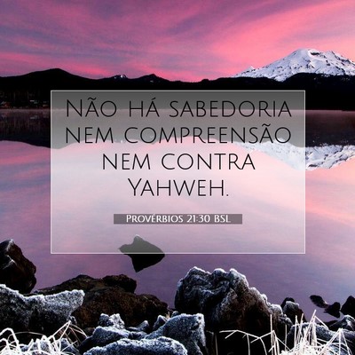 Picture 07 - Provérbios 21:30 BSL - Não há sabedoria nem compreensão nem contra - Bible Verse Picture