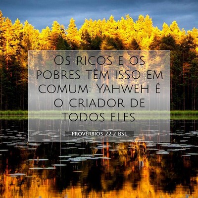 Picture 07 - Provérbios 22:2 BSL - Os ricos e os pobres têm isso em comum: Yahweh - Bible Verse Picture