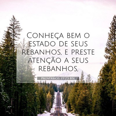 Picture 07 - Provérbios 27:23 BSL - Conheça bem o estado de seus rebanhos, e preste - Bible Verse Picture