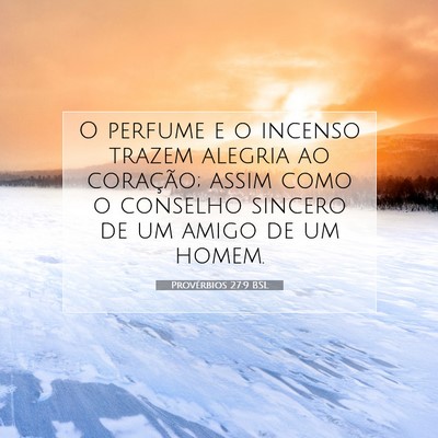 Picture 07 - Provérbios 27:9 BSL - O perfume e o incenso trazem alegria ao - Bible Verse Picture