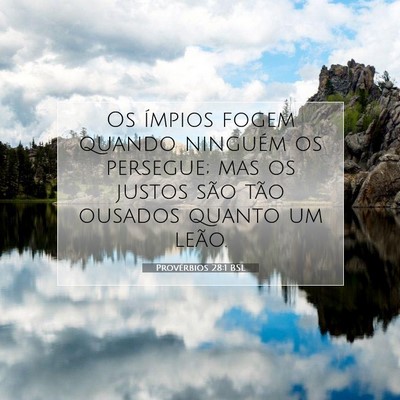 Picture 07 - Provérbios 28:1 BSL - Os ímpios fogem quando ninguém os persegue; mas - Bible Verse Picture