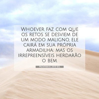 Picture 07 - Provérbios 28:10 BSL - Whoever faz com que os retos se desviem de um - Bible Verse Picture