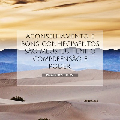 Picture 07 - Provérbios 8:14 BSL - Aconselhamento e bons conhecimentos são meus. Eu - Bible Verse Picture