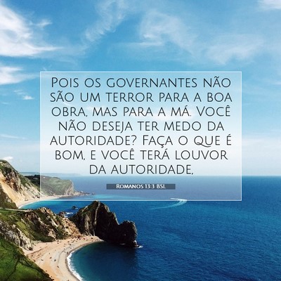 Picture 07 - Romanos 13:3 BSL - Pois os governantes não são um terror para a - Bible Verse Picture