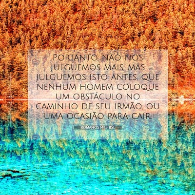 Picture 07 - Romanos 14:13 BSL - Portanto, não nos julguemos mais, mas julguemos - Bible Verse Picture