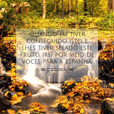 Picture 07 - Romanos 15:28 BSL - Quando eu tiver conseguido isto, e lhes tiver - Bible Verse Picture