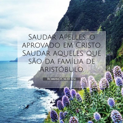 Picture 07 - Romanos 16:10 BSL - Saudar Apelles, o aprovado em Cristo. Saudar - Bible Verse Picture