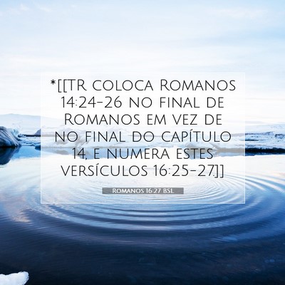 Picture 07 - Romanos 16:27 BSL - *[[TR coloca Romanos 14:24-26 no final de Romanos - Bible Verse Picture