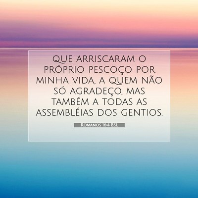 Picture 07 - Romanos 16:4 BSL - que arriscaram o próprio pescoço por minha - Bible Verse Picture