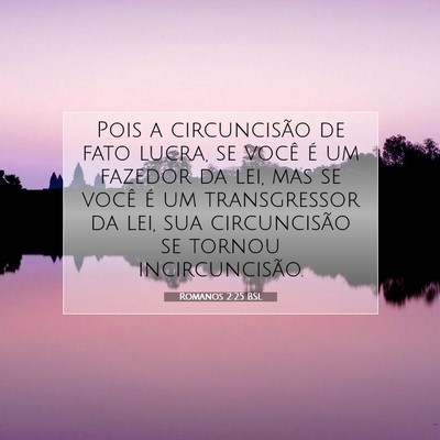 Picture 07 - Romanos 2:25 BSL - Pois a circuncisão de fato lucra, se você é um - Bible Verse Picture