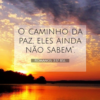 Picture 07 - Romanos 3:17 BSL - O caminho da paz, eles ainda não - Bible Verse Picture