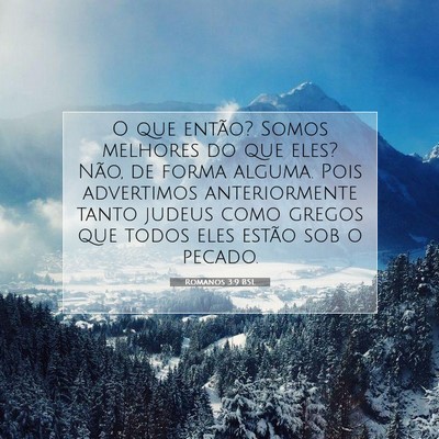 Picture 07 - Romanos 3:9 BSL - O que então? Somos melhores do que eles? Não, - Bible Verse Picture