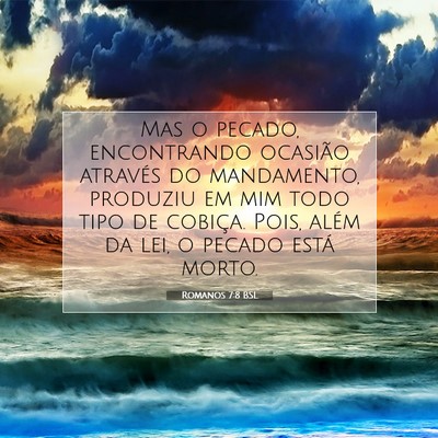 Picture 07 - Romanos 7:8 BSL - Mas o pecado, encontrando ocasião através do - Bible Verse Picture