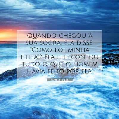 Picture 07 - Rute 3:16 BSL - Quando chegou à sua sogra, ela disse: “Como - Bible Verse Picture