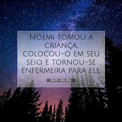 Picture 07 - Rute 4:16 BSL - Noemi tomou a criança, colocou-o em seu seio e - Bible Verse Picture