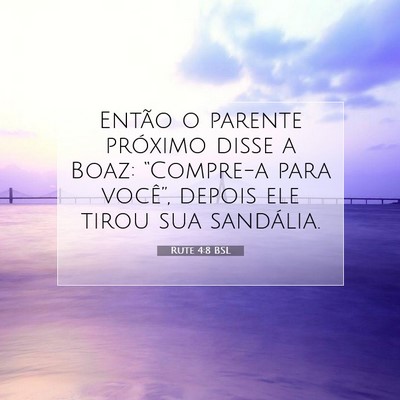 Picture 07 - Rute 4:8 BSL - Então o parente próximo disse a Boaz: - Bible Verse Picture