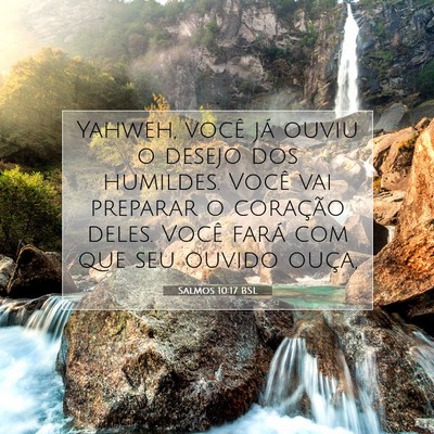 Picture 07 - Salmos 10:17 BSL - Yahweh, você já ouviu o desejo dos humildes. - Bible Verse Picture