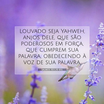 Picture 07 - Salmos 103:20 BSL - Louvado seja Yahweh, anjos dele, que são - Bible Verse Picture