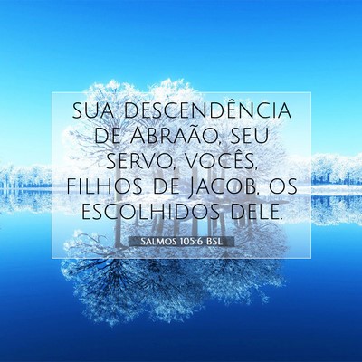 Picture 07 - Salmos 105:6 BSL - sua descendência de Abraão, seu servo, vocês, - Bible Verse Picture