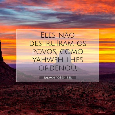 Picture 07 - Salmos 106:34 BSL - Eles não destruíram os povos, como Yahweh lhes - Bible Verse Picture