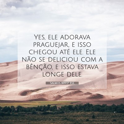 Picture 07 - Salmos 109:17 BSL - Yes, ele adorava praguejar, e isso chegou até - Bible Verse Picture