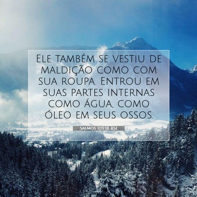 Picture 07 - Salmos 109:18 BSL - Ele também se vestiu de maldição como com sua - Bible Verse Picture