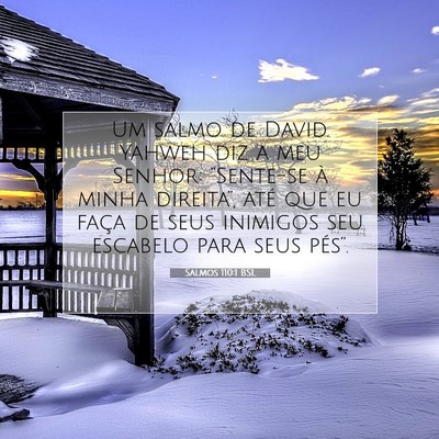 Picture 07 - Salmos 110:1 BSL - Um salmo de David. Yahweh diz a meu Senhor: - Bible Verse Picture