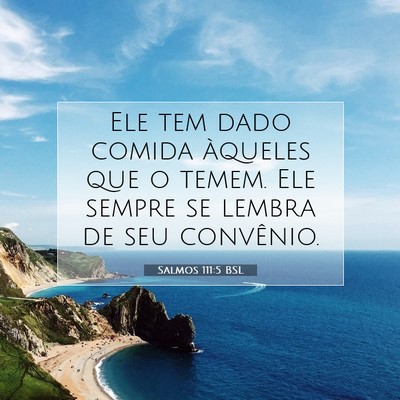 Picture 07 - Salmos 111:5 BSL - Ele tem dado comida àqueles que o temem. Ele - Bible Verse Picture