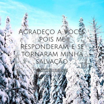Picture 07 - Salmos 118:21 BSL - Agradeço a vocês, pois me responderam, e se - Bible Verse Picture