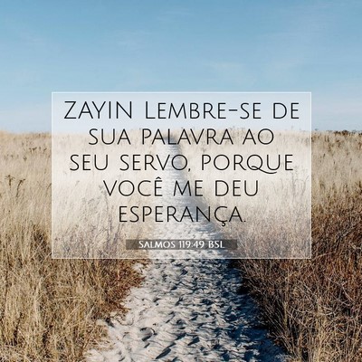 Picture 07 - Salmos 119:49 BSL - ZAYIN Lembre-se de sua palavra ao seu servo, - Bible Verse Picture