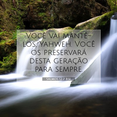 Picture 07 - Salmos 12:7 BSL - Você vai mantê-los, Yahweh. Você os - Bible Verse Picture