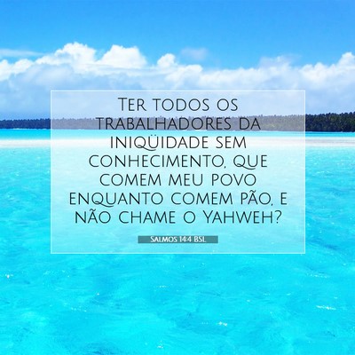 Picture 07 - Salmos 14:4 BSL - Ter todos os trabalhadores da iniqüidade sem - Bible Verse Picture