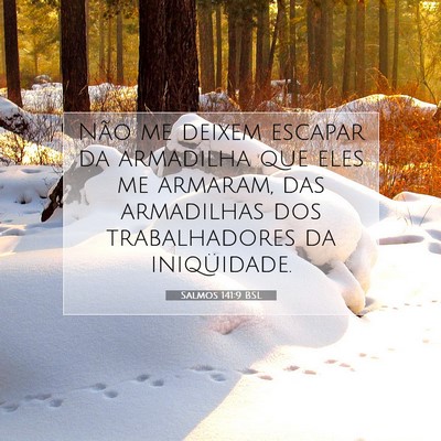 Picture 07 - Salmos 141:9 BSL - Não me deixem escapar da armadilha que eles me - Bible Verse Picture