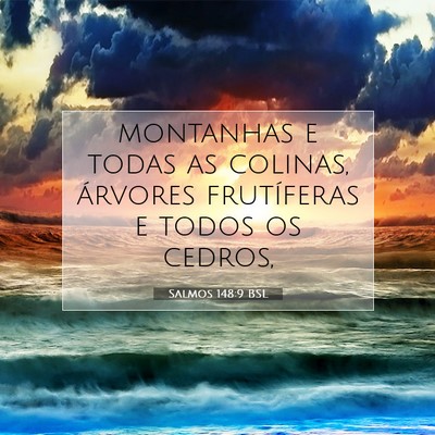 Picture 07 - Salmos 148:9 BSL - montanhas e todas as colinas, árvores - Bible Verse Picture