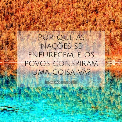 Picture 07 - Salmos 2:1 BSL - Por que as nações se enfurecem, e os povos - Bible Verse Picture