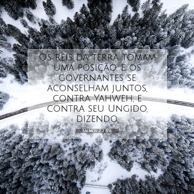 Picture 07 - Salmos 2:2 BSL - Os reis da terra tomam uma posição, e os - Bible Verse Picture