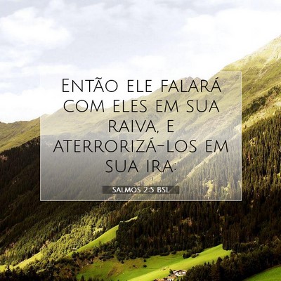 Picture 07 - Salmos 2:5 BSL - Então ele falará com eles em sua raiva, e - Bible Verse Picture
