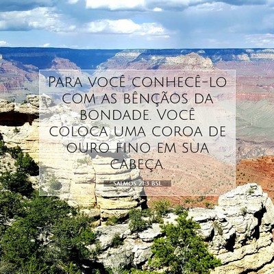 Picture 07 - Salmos 21:3 BSL - Para você conhecê-lo com as bênçãos da - Bible Verse Picture