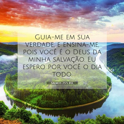 Picture 07 - Salmos 25:5 BSL - Guia-me em sua verdade, e ensina-me, pois você - Bible Verse Picture