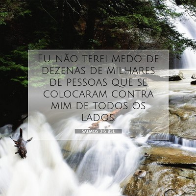 Picture 07 - Salmos 3:6 BSL - Eu não terei medo de dezenas de milhares de - Bible Verse Picture